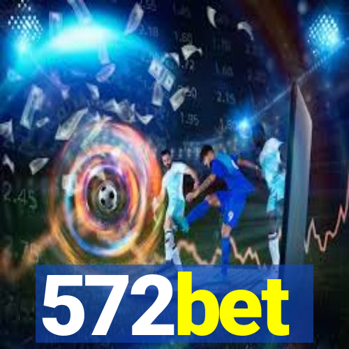 572bet