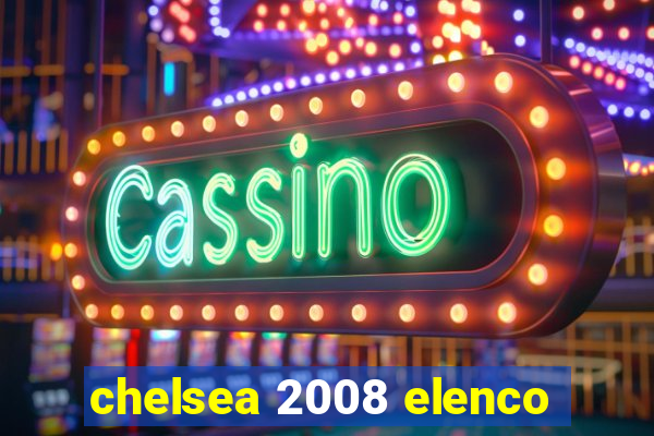 chelsea 2008 elenco