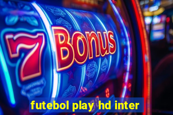 futebol play hd inter