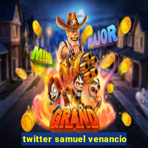 twitter samuel venancio