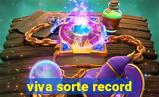 viva sorte record