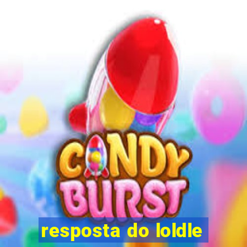 resposta do loldle