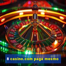 8 casino.com paga mesmo