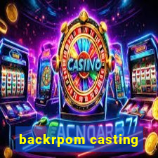 backrpom casting