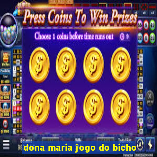 dona maria jogo do bicho