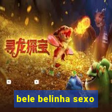 bele belinha sexo