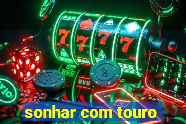 sonhar com touro