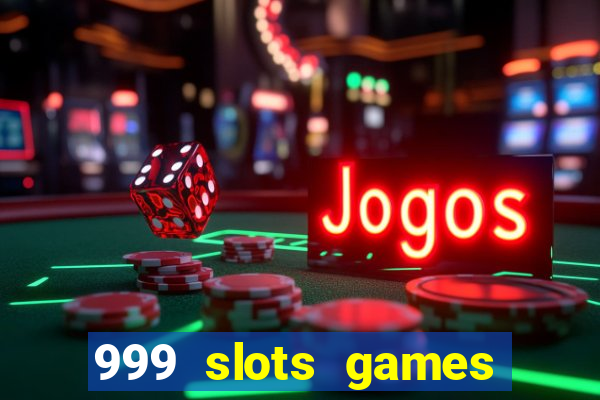 999 slots games download apk