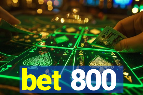 bet 800