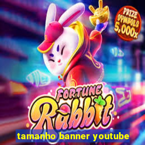 tamanho banner youtube