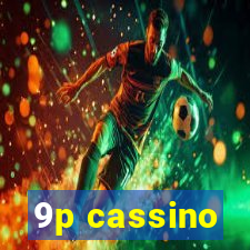 9p cassino