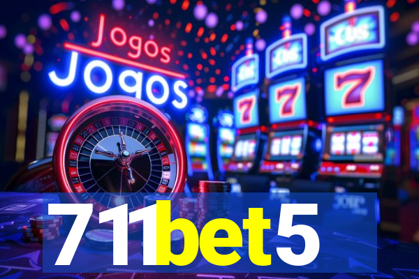 711bet5