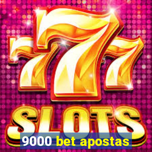 9000 bet apostas