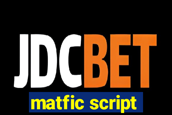 matfic script