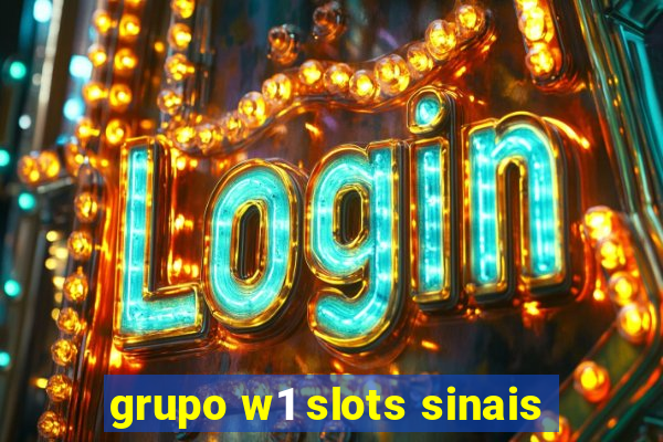 grupo w1 slots sinais