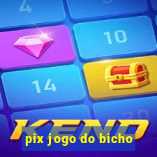 pix jogo do bicho