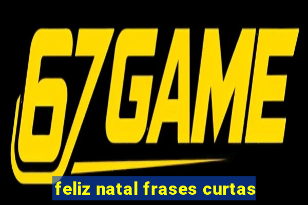 feliz natal frases curtas