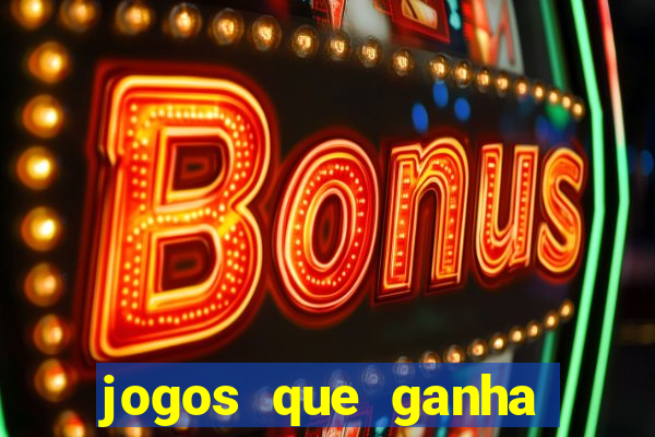 jogos que ganha dinheiro de verdade sem pagar nada