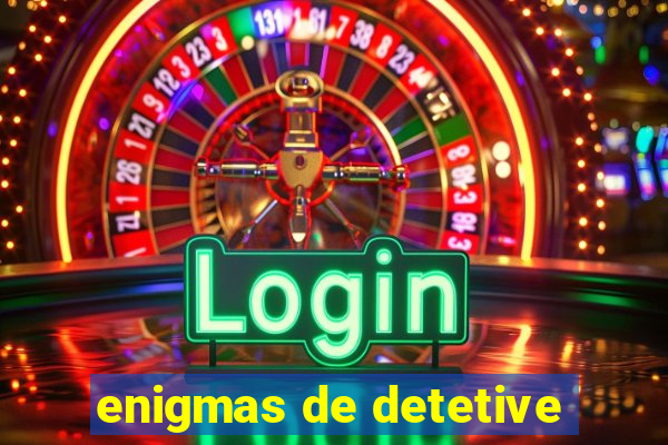 enigmas de detetive