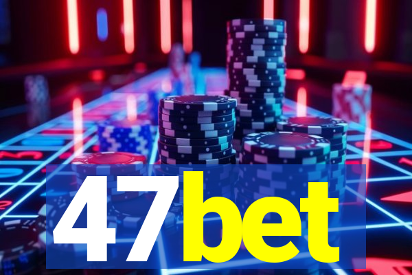 47bet