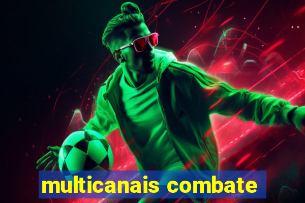 multicanais combate