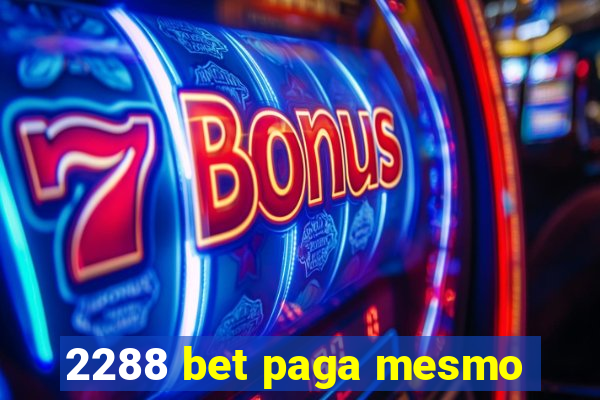 2288 bet paga mesmo