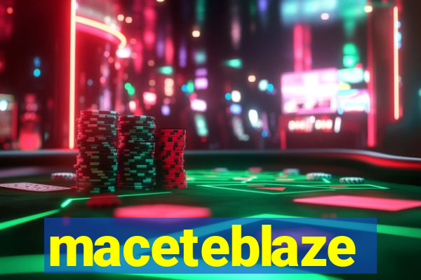 maceteblaze