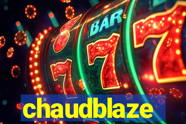 chaudblaze