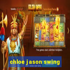 chloe jason swing