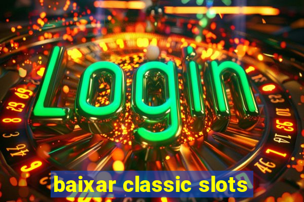 baixar classic slots