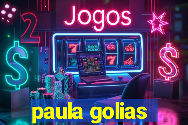 paula golias