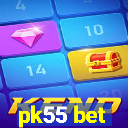 pk55 bet