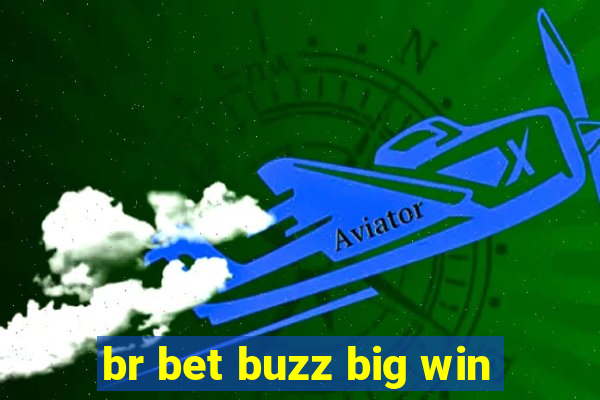 br bet buzz big win