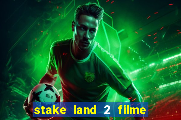 stake land 2 filme completo dublado