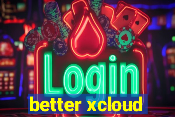 better xcloud