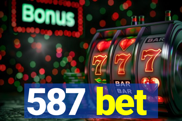 587 bet