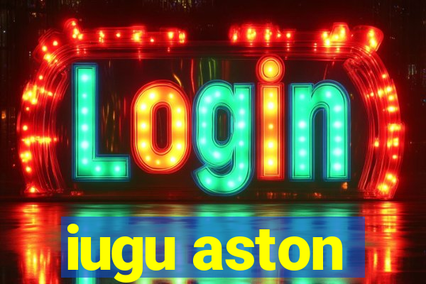 iugu aston