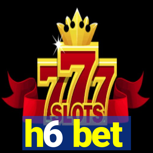 h6 bet