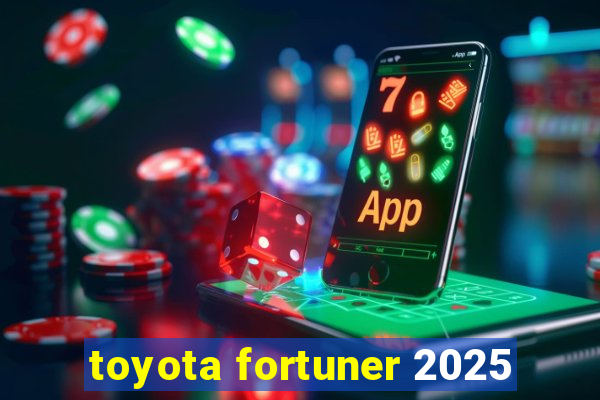 toyota fortuner 2025