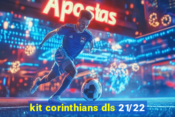 kit corinthians dls 21/22