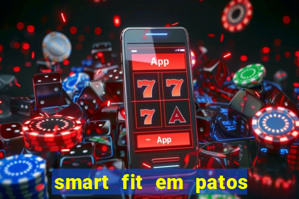 smart fit em patos de minas