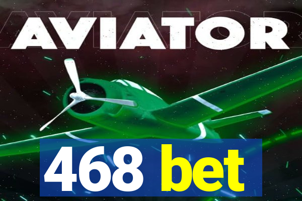 468 bet