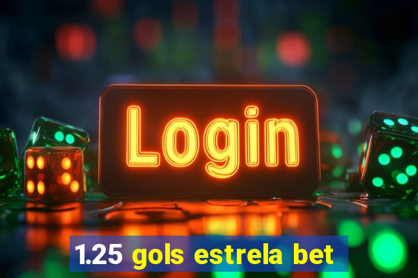 1.25 gols estrela bet