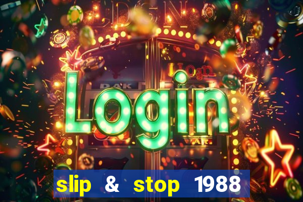 slip & stop 1988 bingo tarte!!!