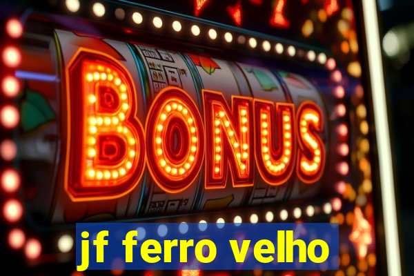 jf ferro velho