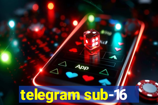 telegram sub-16