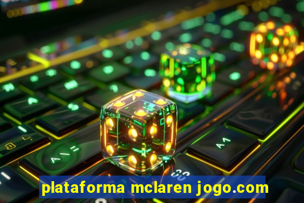 plataforma mclaren jogo.com