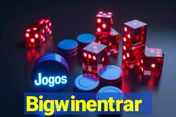 Bigwinentrar