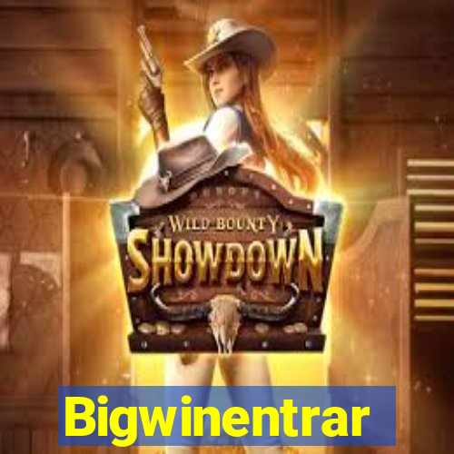 Bigwinentrar