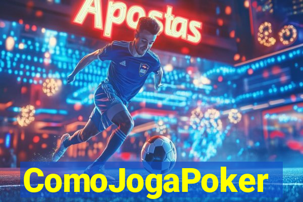 ComoJogaPoker